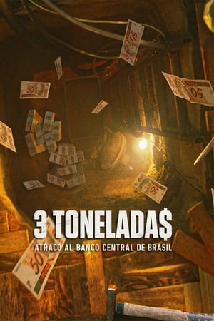 Ver 3 tonelada$: Atraco al Banco Central de Brasil
