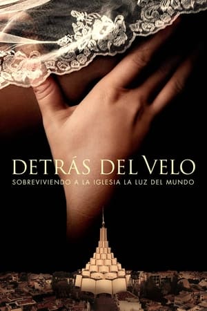 Ver Detrás del velo: Sobreviviendo a la iglesia de La Luz del Mundo