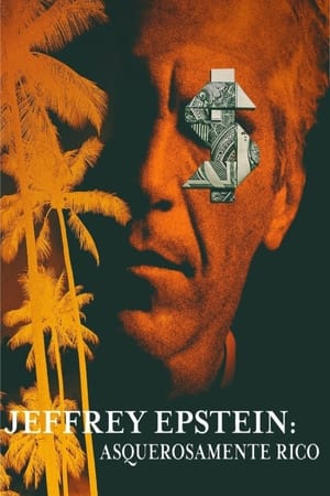 Ver Jeffrey Epstein: Asquerosamente rico
