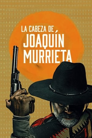 Ver La cabeza de Joaquín Murrieta