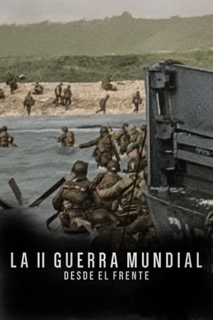 Ver La II Guerra Mundial: Desde el frente