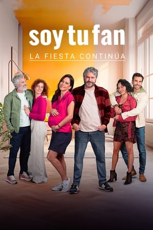 Ver Soy tu fan. La fiesta continua
