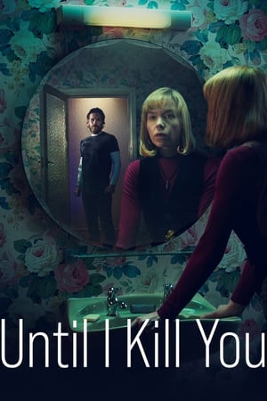 Ver Until I Kill You